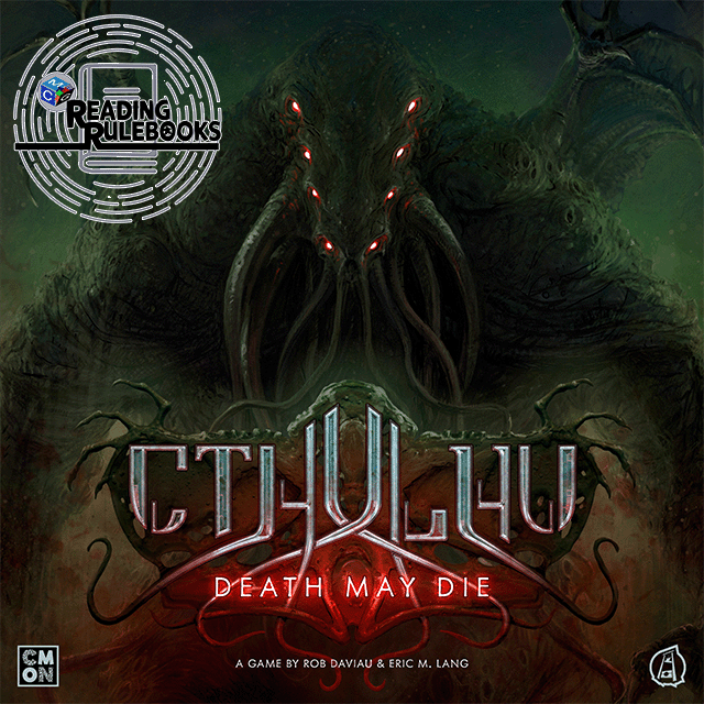 S2E7: Reading Rulebooks – Cthulhu: Death May Die