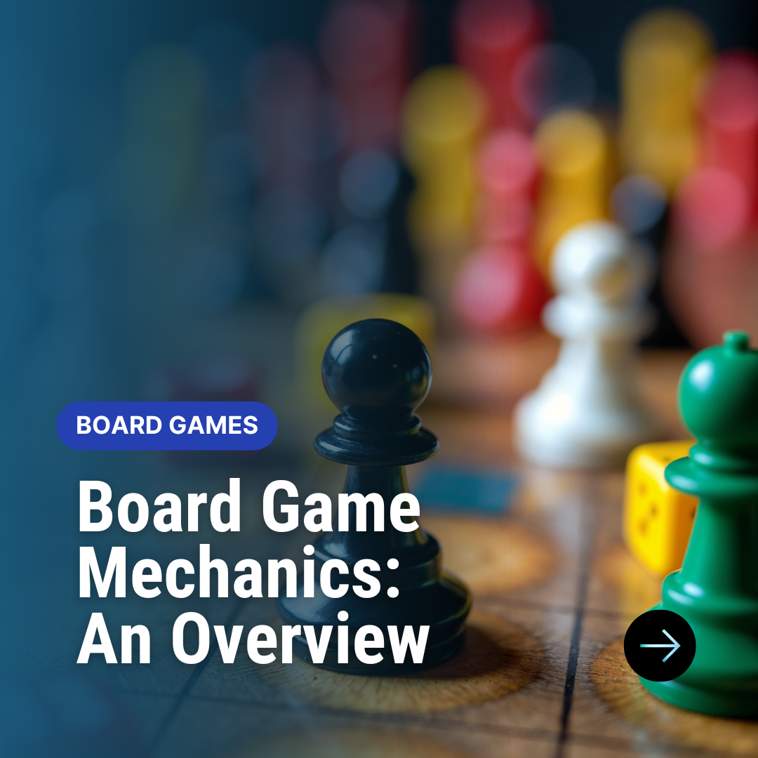 Board Game Mechanics: An Overview